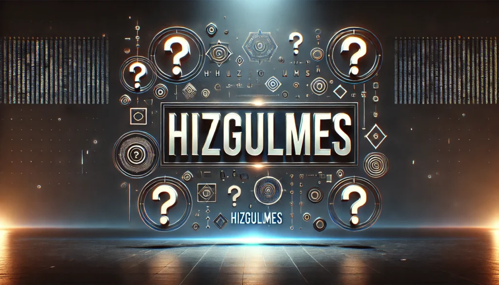 To know about Hizgullmes