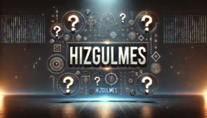 To know about Hizgullmes